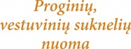 Proginių, vestuvinių suknelių nuoma