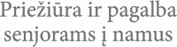 Priežiūra ir pagalba senjorams į namus, VšĮ