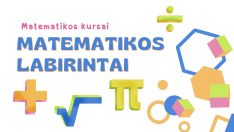 matematikos kursai „Matematikos labirintai“