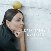Kaip valgyti sveikiau?